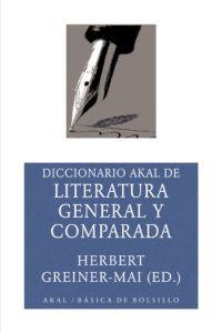 DICCIONARIO AKAL DE LITERATURA GENERAL Y COMPARADA | 9788446018636 | GRENER-MAI,HERBERT | Llibreria Geli - Llibreria Online de Girona - Comprar llibres en català i castellà