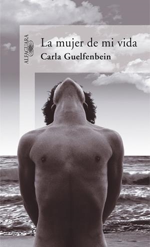 LA MUJER DE MI VIDA | 9788420469997 | GUELFENBEIN,CARLA | Libreria Geli - Librería Online de Girona - Comprar libros en catalán y castellano
