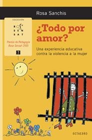 TODO POR AMOR?UNA EXPERIENCIA EDUCATIVA CONTRA LA... | 9788480638074 | SANCHIS,ROSA | Libreria Geli - Librería Online de Girona - Comprar libros en catalán y castellano