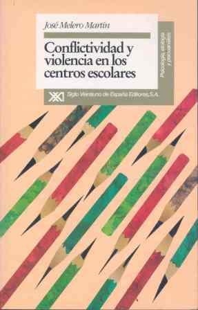 CONFLICTIVIDAD Y VIOLENCIA EN LOS CENTROS ESCOLARES | 9788432307775 | MELERO MARTIN, JOSE | Llibreria Geli - Llibreria Online de Girona - Comprar llibres en català i castellà