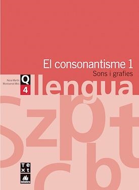 QUADERN DE LLENGUA 4 CONSONANTISME 1 (SONS I GRAFIES) | 9788441202979 | MARTIN,NURIA/MIRO,MONTSERRAT | Libreria Geli - Librería Online de Girona - Comprar libros en catalán y castellano