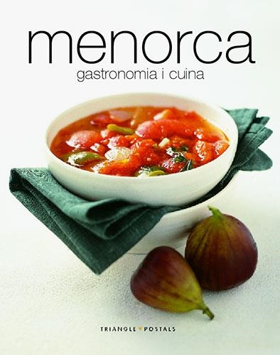 MENORCA.GASTRONOMIA I CUINA  | 9788484781868 | ALEU AMAT, ORIOL/FUSTER ORFILA, JOAQUIM M./GÓMEZ OLIVES, MANUEL | Llibreria Geli - Llibreria Online de Girona - Comprar llibres en català i castellà