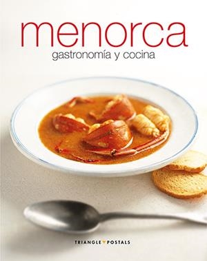 MENORCA.GASTRONOMIA Y COCINA | 9788484781875 | ALEU AMAT, ORIOL/FUSTER ORFILA, JOAQUIM M./GÓMEZ OLIVES, MANUEL | Llibreria Geli - Llibreria Online de Girona - Comprar llibres en català i castellà