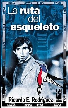LA RUTA DEL ESQUELETO | 9788481363456 | RODRIGUEZ,RICARDO E | Libreria Geli - Librería Online de Girona - Comprar libros en catalán y castellano