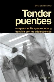 TENDER PUENTES.UNA PERSPECTIVA PARA EDUCAR Y CONVIVIR... | 9788480637930 | MARTIN ROJO,ELENA DE | Libreria Geli - Librería Online de Girona - Comprar libros en catalán y castellano