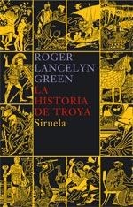LA HISTORIA DE TROYA | 9788478449668 | GREEN,ROGER LANCELYN | Libreria Geli - Librería Online de Girona - Comprar libros en catalán y castellano