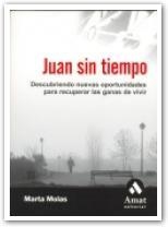 JUAN SIN TIEMPO.DESCUBRIENDO NUEVAS OPORTUNIDADES PARA RECUP | 9788497352420 | MOLAS,MARTA | Llibreria Geli - Llibreria Online de Girona - Comprar llibres en català i castellà
