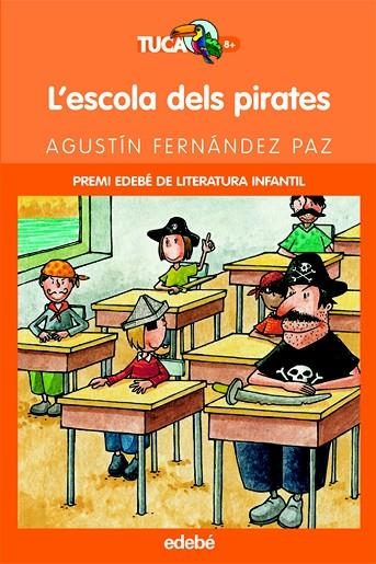 L'ESCOLA DELS PIRATES | 9788423673346 | FERNANDEZ PAZ, AGUSTIN | Libreria Geli - Librería Online de Girona - Comprar libros en catalán y castellano