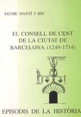 EL CONSELL DE CENT DE LA CIUTAT DE BARCELONA(1249-1714) | 9788423206506 | DANTI RIU,JAUME | Libreria Geli - Librería Online de Girona - Comprar libros en catalán y castellano