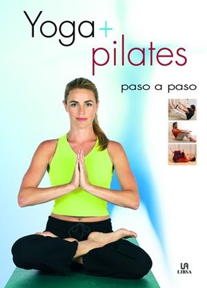 YOGA + PILATES PASO A PASO | 9788466211895 | RODRIGUEZ,JOSE | Libreria Geli - Librería Online de Girona - Comprar libros en catalán y castellano