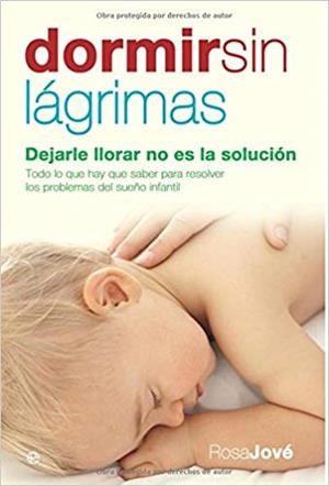 DORMIR SIN LAGRIMAS.DEJARLE LLORAR NO ES LA SOLUCION | 9788497344784 | JOVE,ROSA | Llibreria Geli - Llibreria Online de Girona - Comprar llibres en català i castellà