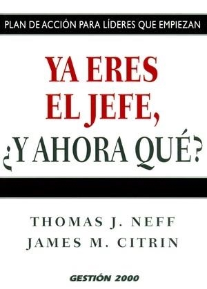 YA ERES EL JEFE, ¿Y AHORA QUE? | 9788496426849 | NEFF,THOMAS J./CITRIN,JAMES M. | Libreria Geli - Librería Online de Girona - Comprar libros en catalán y castellano