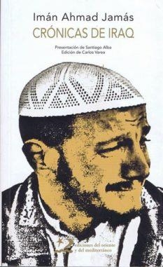 CRONICAS DE IRAQ | 9788496327245 | AHMAD JAMAS,IMAN | Libreria Geli - Librería Online de Girona - Comprar libros en catalán y castellano