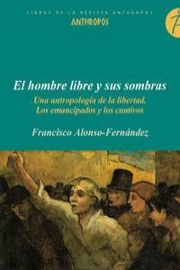 EL HOMBRE LIBRE Y SUS SOMBRAS | 9788476587836 | ALONSO-FERNANDEZ,FRANCISCO | Libreria Geli - Librería Online de Girona - Comprar libros en catalán y castellano