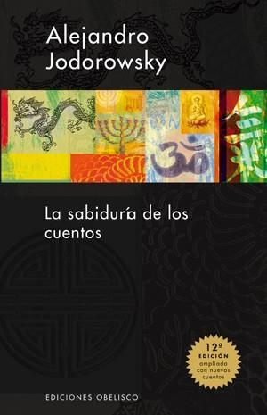 LA SABIDURIA DE LOS CUENTOS | 9788497772754 | JODOROWSKY,ALEJANDRO | Libreria Geli - Librería Online de Girona - Comprar libros en catalán y castellano