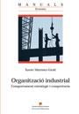 ORGANITZACIO INDUSTRIAL.COMPORTAMENT ESTRATEGIC I COMPETENC | 9788449024320 | MARTINEZ-GIRALT,XAVIER | Llibreria Geli - Llibreria Online de Girona - Comprar llibres en català i castellà