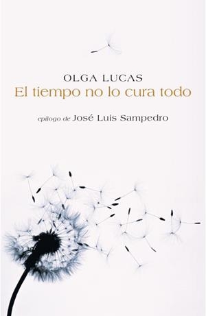 EL TIEMPO NO LO CURA TODO | 9788401379543 | LUCAS,OLGA | Llibreria Geli - Llibreria Online de Girona - Comprar llibres en català i castellà