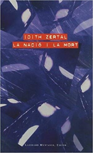 LA NACIO I LA MORT | 9788496242869 | ZERTAL,IDITH | Llibreria Geli - Llibreria Online de Girona - Comprar llibres en català i castellà