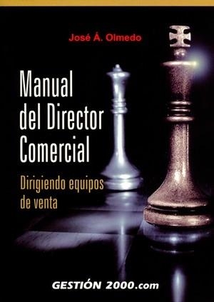 MANUAL DEL DIRECTOR COMERCIAL: DIRIGIENDO EQUIPOS DE VENTA | 9788496426696 | OLMEDO,JOSE ANGEL | Libreria Geli - Librería Online de Girona - Comprar libros en catalán y castellano