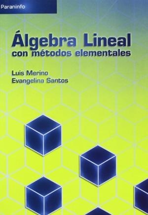 ALGEBRA LINEAL CON METODOS ELEMENTALES | 9788497324816 | MERINO,LUIS/SANTOS,EVANGELIA | Llibreria Geli - Llibreria Online de Girona - Comprar llibres en català i castellà