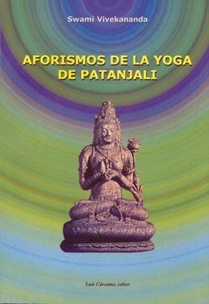 AFORISMOS DE LA YOGA DE PATANJALI | 9788476271339 | VIVEKANANDA,SWAMI | Libreria Geli - Librería Online de Girona - Comprar libros en catalán y castellano