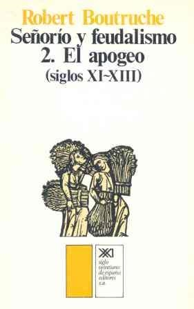 SEÑORIO Y FEUDALISMO 2. EL APOGEO (SIGLOS XI-XIII) | 9788432303647 | BOUTRUCHE,ROBERT | Llibreria Geli - Llibreria Online de Girona - Comprar llibres en català i castellà