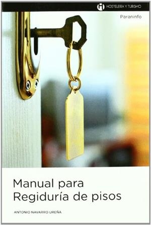 MANUAL PARA REGIDURIA DE PISOS | 9788497324915 | NAVARRO UREÑA,ANTONIO | Libreria Geli - Librería Online de Girona - Comprar libros en catalán y castellano
