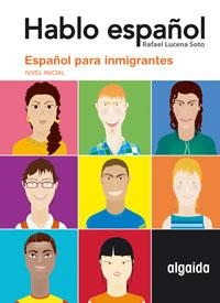 HABLO ESPAÑOL.ESPAÑOL PARA INMIGRANTES | 9788484337928 | LUCENA,RAFAEL | Llibreria Geli - Llibreria Online de Girona - Comprar llibres en català i castellà