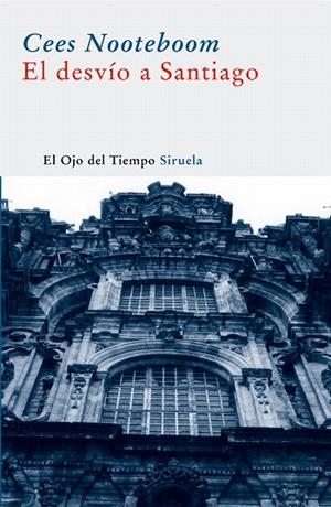 EL DESVIO A SANTIAGO | 9788478440610 | NOOTEBOOM,CEES | Libreria Geli - Librería Online de Girona - Comprar libros en catalán y castellano