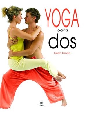YOGA PARA DOS | 9788466212717 | DAVILA,ESTELA | Llibreria Geli - Llibreria Online de Girona - Comprar llibres en català i castellà