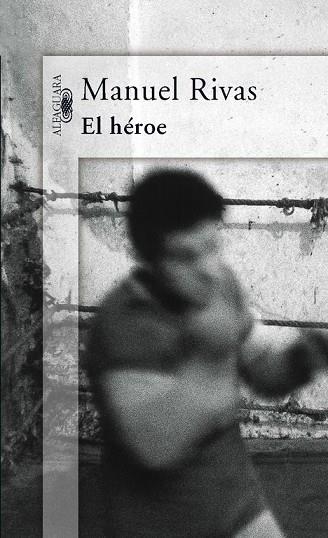 EL HEROE | 9788420470597 | RIVAS,MANUEL | Libreria Geli - Librería Online de Girona - Comprar libros en catalán y castellano