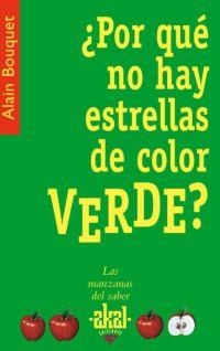 POR QUE NO HAY ESTRELLAS DE COLOR VERDE | 9788446021445 | BOUQUET,ALAIN | Libreria Geli - Librería Online de Girona - Comprar libros en catalán y castellano