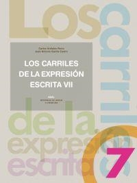 LOS CARRILES DE LA EXPRESION ESCRITA-7 | 9788446023616 | URDIALES RECIO,CARLOS /GARCIA CASTRO,JUAN ANTON | Llibreria Geli - Llibreria Online de Girona - Comprar llibres en català i castellà