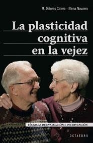 LA PLASTICIDAD COGNITIVA EN LA VEJEZ.TECNICAS DE EVALUACION | 9788480638050 | CALERO, MARIA DOLORES/ NAVARRO, ELENA | Llibreria Geli - Llibreria Online de Girona - Comprar llibres en català i castellà