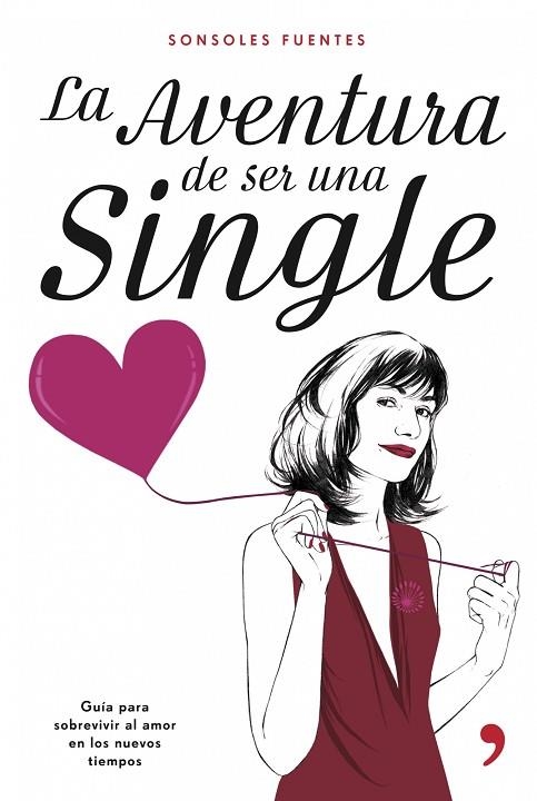 LA AVENTURA DE SER UNA SINGLE | 9788484605836 | FUENTES,SONSOLES | Libreria Geli - Librería Online de Girona - Comprar libros en catalán y castellano