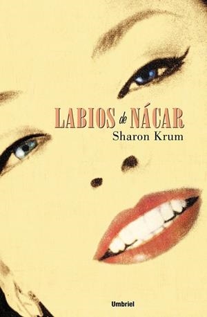 LABIOS DE NACAR | 9788489367067 | KRUM,SHARON | Llibreria Geli - Llibreria Online de Girona - Comprar llibres en català i castellà