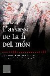 L'ASSASSI DE LA FI DEL MON | 9788466406895 | LEYVA,TONY | Libreria Geli - Librería Online de Girona - Comprar libros en catalán y castellano