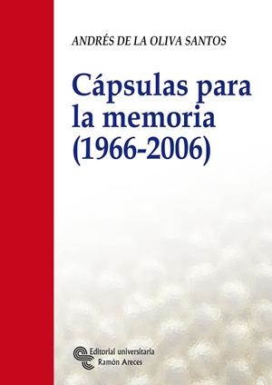 CAPSULAS PARA LA MEMORIA (1966-2006) | 9788480046701 | OLIVA SANTOS,ANDRES DE LA | Llibreria Geli - Llibreria Online de Girona - Comprar llibres en català i castellà