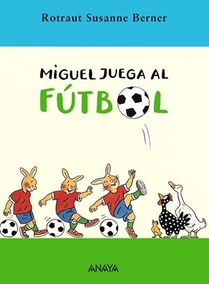 MIGUEL JUEGA AL FUTBOL | 9788466752237 | BERNER,ROTRAUT SUSANNE | Llibreria Geli - Llibreria Online de Girona - Comprar llibres en català i castellà
