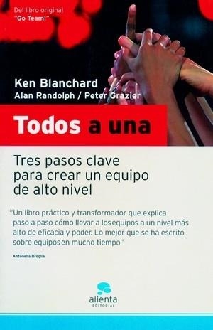 TODOS A UNA.TRES PASOS PARA CREAR UN EQUIPO DE ALTO NIVEL | 9788493485948 | BLANCHARD,KEN | Libreria Geli - Librería Online de Girona - Comprar libros en catalán y castellano