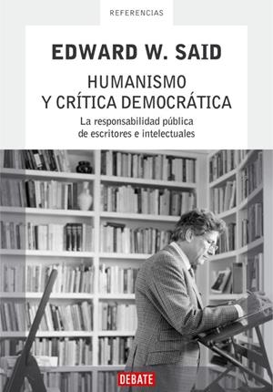 HUMANISMO Y CRITICA DEMOCRATICA | 9788483066713 | SAID,EDWARD W. | Llibreria Geli - Llibreria Online de Girona - Comprar llibres en català i castellà