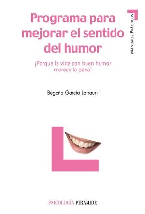 PROGRAMA PARA MEJORAR EL SENTIDO DEL HUMOR | 9788436820492 | GARCÍA LARRAURI,BEGOÑA | Llibreria Geli - Llibreria Online de Girona - Comprar llibres en català i castellà