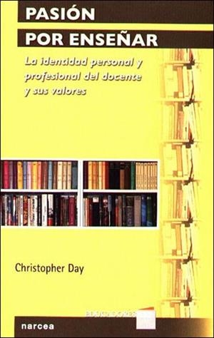 PASION POR ENSEÑAR : LA IDENTIDAD PERSONAL Y PROFESIONAL DEL | 9788427715080 | DAY,CHRISTOPHER | Llibreria Geli - Llibreria Online de Girona - Comprar llibres en català i castellà