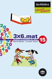 3X6.MAT QUADERNS D'ESTRATEGIES DE CALCUL-15 | 9788448917012 | BARBA,DAVID/CALVO,CECILIA | Llibreria Geli - Llibreria Online de Girona - Comprar llibres en català i castellà