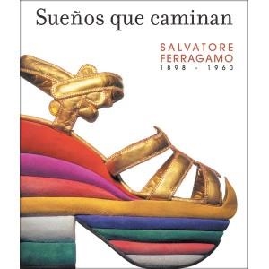 SUEÑOS QUE CAMINAN.SALVATORE FERRAGAMO 1898-1960 | 9788493442620 | FERRAGAMO,SALVATORE | Libreria Geli - Librería Online de Girona - Comprar libros en catalán y castellano
