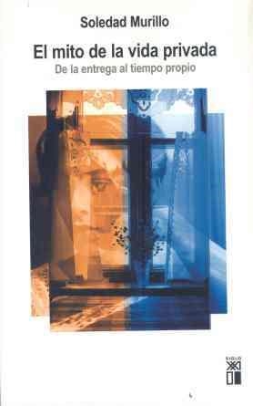 EL MITO DE LA VIDA PRIVADA | 9788432312328 | MURILLO,SOLEDAD | Llibreria Geli - Llibreria Online de Girona - Comprar llibres en català i castellà