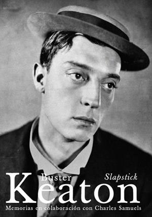 BUSTER KEATON.MEMORIAS EN COLABORACION CON CHARLES SAMUELS | 9788486702724 | KEATON,BUSTER/SAMUELS,CHARLES | Libreria Geli - Librería Online de Girona - Comprar libros en catalán y castellano