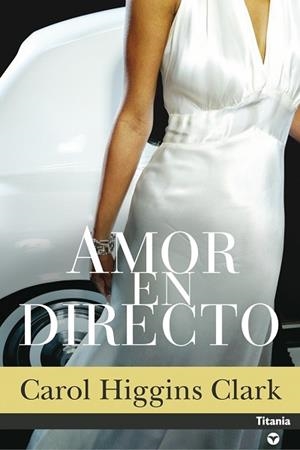 AMOR EN DIRECTO | 9788495752949 | HIGGINS CLARK,CAROL | Libreria Geli - Librería Online de Girona - Comprar libros en catalán y castellano