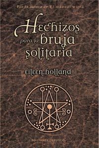 HECHIZOS PARA LA BRUJA SOLITARIA | 9788497772976 | HOLLAND,EILEEN | Libreria Geli - Librería Online de Girona - Comprar libros en catalán y castellano