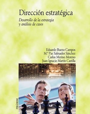 DIRECCION ESTRATEGICA.DESARROLLO DE LA ESTRATEGIA Y ANÁLISIS DE CASOS(1ª EDICION 2006) | 9788436820461 | BUENO CAMPOS,EDUARDO/SALMADOR SÁNCHEZ,MARÍA PAZ/ | Libreria Geli - Librería Online de Girona - Comprar libros en catalán y castellano